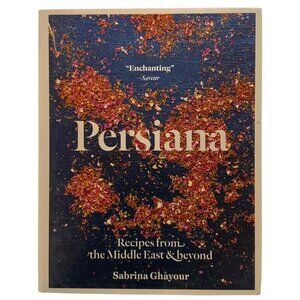 Persiana Recipes From The Middle East & Beyond By Sabrina Ghayour Hardcover 2014